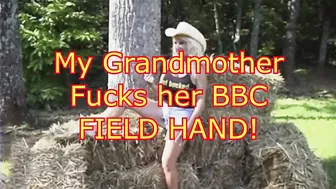 My Granny Fucks Her Bbc Farm Hand