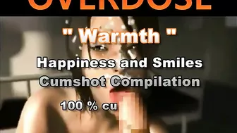 Warmth - The Happy And Heartwarming Cumshot & Smiles Compilation:d (Overdose Music Video)