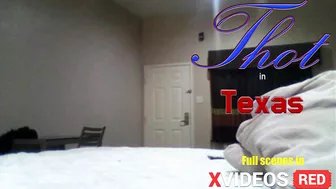 Thot In Texas - Getting Ready To Fuck