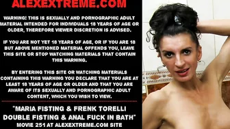 Maria Fisting & Frenk Torelli Double Fisting & Anal Fuck In Bath