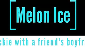 Melon Ice - รีบมีอะไรกับแฟนเพื่อน (ถ่ายที่บ้านเพื่อน) Sex With A Friend's Boyfriend Ntr