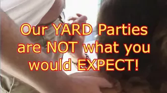 Our Yard Parties Are Not What You Would Expect