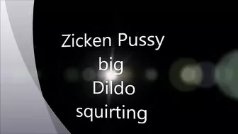 Zicken Pussy Squirt On Big Dildo