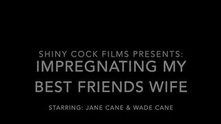 Impregnating My Best Friends Hot Wife - Jane Cane - Shiny Cock Films