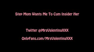 Step Mom Wants Me To Cum Insider Her