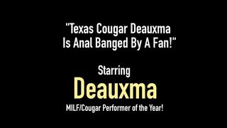 Texas Cougar Deauxma Is Anal Banged By A Fan