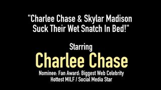 Charlee Chase & Skylar Madison Suck Their Wet Snatch In Bed