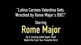 Latina Carmen Valentina Gets Wrecked By Rome Major's Bbc