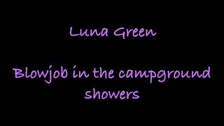 Luna Green - I Suck A Nice Cock In The Campground Showers