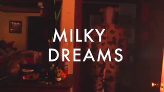 Milky Dreams