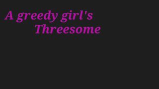 A Greedy Girl's Threesome Raw Footage (Teaser Trailer)