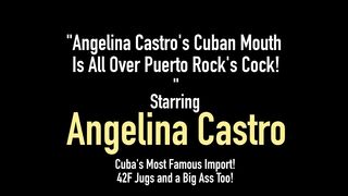 Angelina Castro's Cuban Mouth Is All Over Puerto Rock's Cock