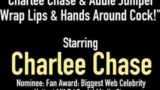 Charlee Chase & Addie Juniper Wrap Lips & Hands Around Cock