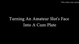 Clips4Sale.com/114318 Turning An Amateur Slut Face Into A Cum Plate