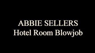 Abbie Sellers Hotel Room Blowjob