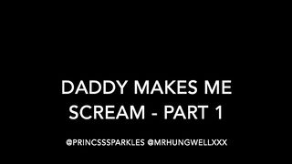 Chloe Sparkles Daddy Makes Me Scream