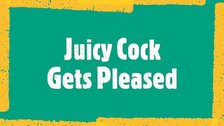 Juicy Cock Gets Teased