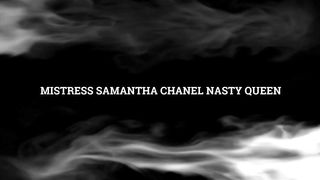 Mistress Samantha Chanel Nasty Queen Human Furniture