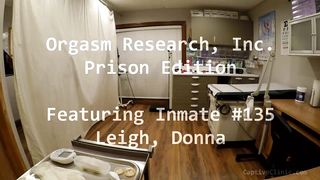 Private Prison Caught Using Inmates For Medical Testing & Experiments - Hidden Video! Watch As Inmate Is Used & Humiliated By Team Of Doctors - Donna Leigh - Orgasm Research Inc Prison Edition Part 1 Of 19