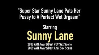 Super Star Sunny Lane Pats Her Pussy To A Perfect Wet Orgasm