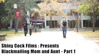 Son Blackmails Hot Mom And Aunt - Full Series