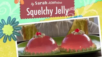 Asmr? Squelchy Jelly ❤ (Asmrotica By Sarah X-Asmrcom (Find Full Version)