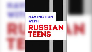 Having Fun With Russian Teens