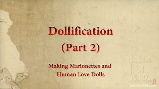 Dollification Part 2: Making A Human Love Doll & Marionette