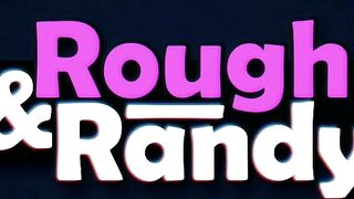 Rough And Randy - 85691 (6-Min.)