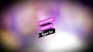 September Reign's Biggest Fan - 85563 (6-Min.)