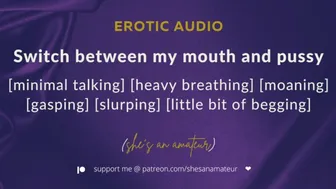 Alternate Fucking Mouth And Pussy [Mostly Wet Sounds] [2 Orgasms] [Begging For Your Cum] [Audio]