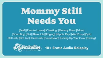 Mommy Still Needs You [Gentle Femdom] [Good Boy] [Cheating] [Blow Job] [Hand Job] [Rim Job]