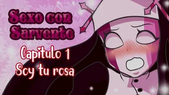 Sexo Con Sarvente Cap 1 - Soy Tu Rosa