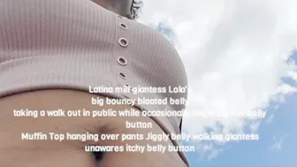 Latina Milf Giantess Lola's Big Bouncy Bloated Belly Taking A Walk Out In Public While Occasionally Fingering Her Belly Button Muffin Top Hanging Over Pants Jiggly Belly Walking Giantess Unawares Itchy Belly Button