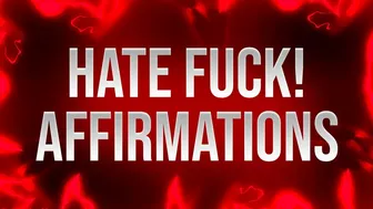 Hate Fuck Affirmations For Self-Deprecating Addicts