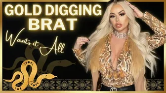 Gold Digging Brat Wants It All! (1080 Mp4)