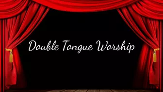 Double Tongue Worship