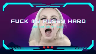 Fuck My Pussy Hard And Cum On My Face