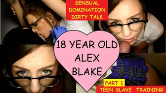 Teen Slave Training Part 1 Eighteen Year Old Alex Blake Taught To Talk Dirty And Sensually Deepthroat Dirty Old Man