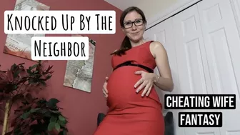 Knocked Up By The Neighbor Cheating Wife Fantasy