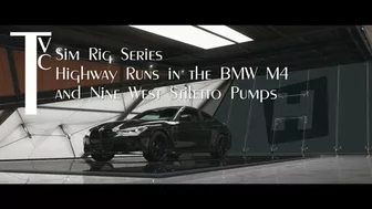 Sim Rig Series: Highway Runs In The Bmw M4 And Nine West Stiletto Pumps (Mp4 1080P)