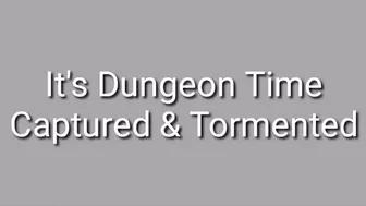 Its Dungeon Time: Captured & Tormented Audio Trance