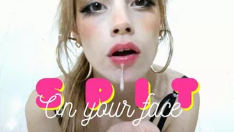 Spit On Your Face