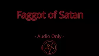 Faggot Of Satan - Audio Only Mp4