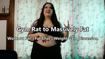 Gym Rat To Massively Fat