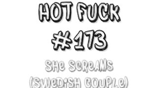 Hot Fuck # 173 Hon Skriker (Svenskt Par)